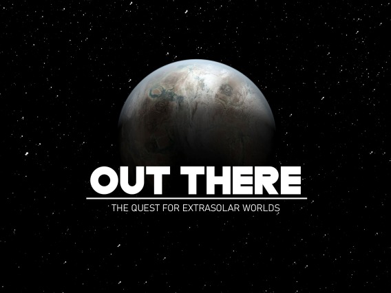 Out There the Quest for Extrasolar Worlds