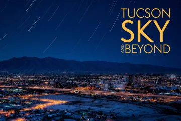 Tucson Sky & Beyond